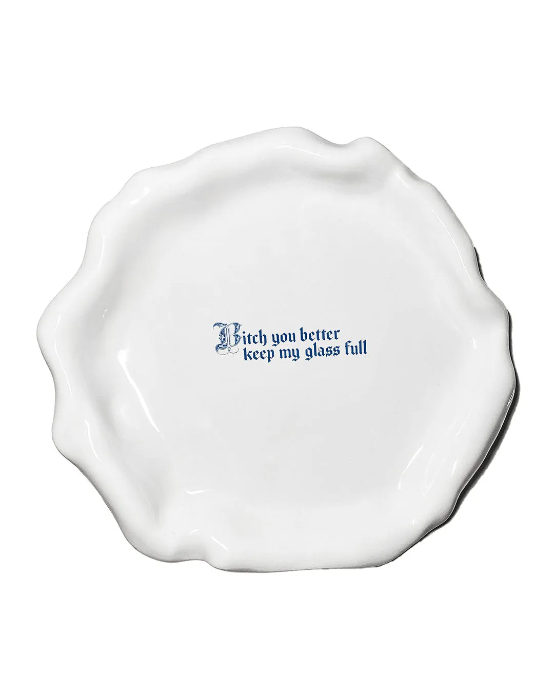 "Bitch you better keep my glass full" Explicit Dinner Plate